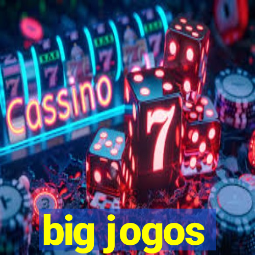 big jogos